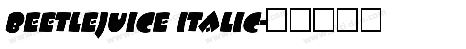 Beetlejuice Italic字体转换